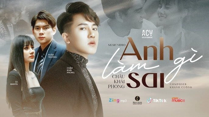 Anh Làm Gì Sai​​ - Châu Khải Phong | Lời bài hát, hợp âm, MV