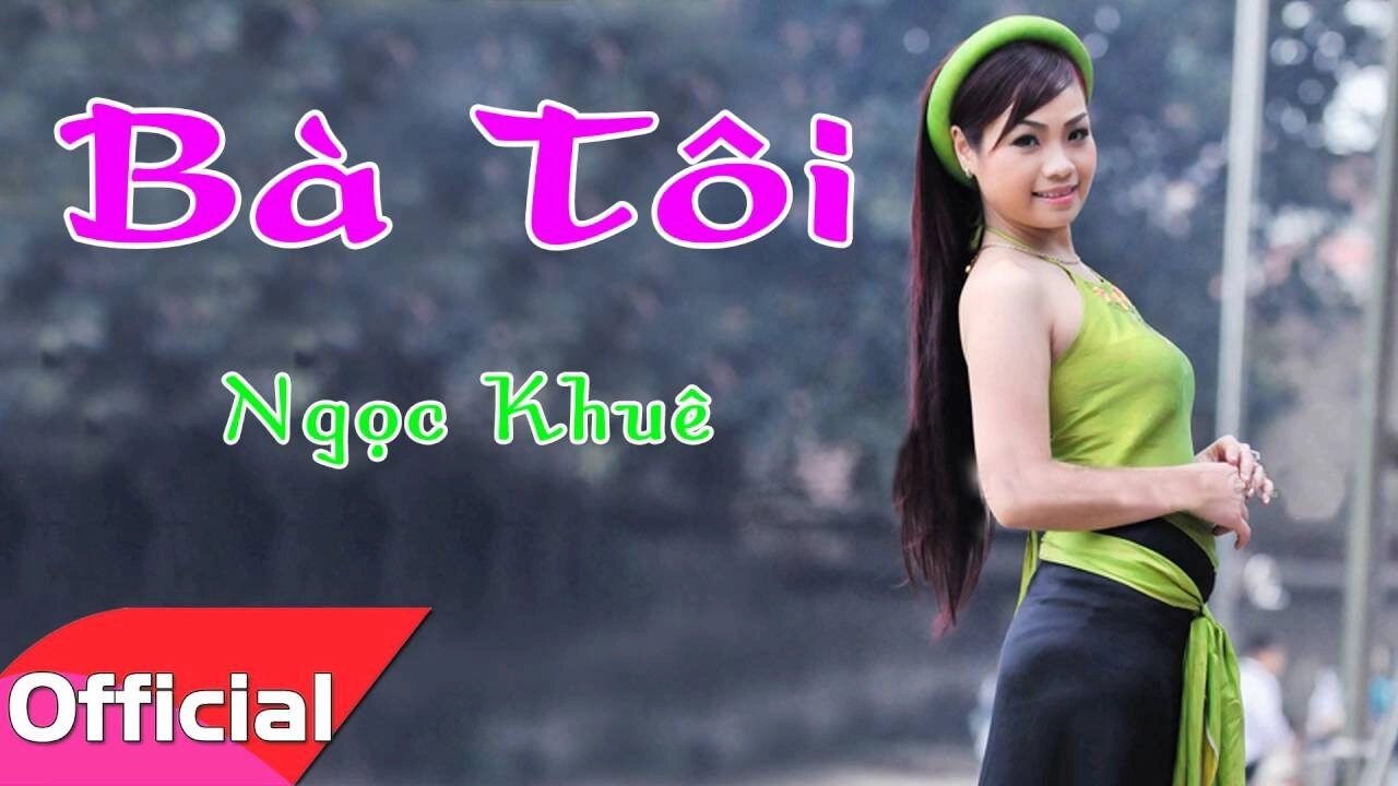 Bà tôi​​ - Ngọc Khuê | Lời bài hát, hợp âm, MV