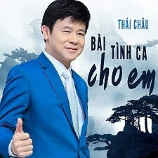 Bài Tình Ca Cho Em​​ - Thái Châu | Lời bài hát, hợp âm, MV