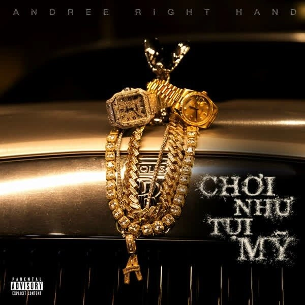 Chơi Như Tụi Mỹ​​ - Andree Right Hand | Lời bài hát, hợp âm, MV
