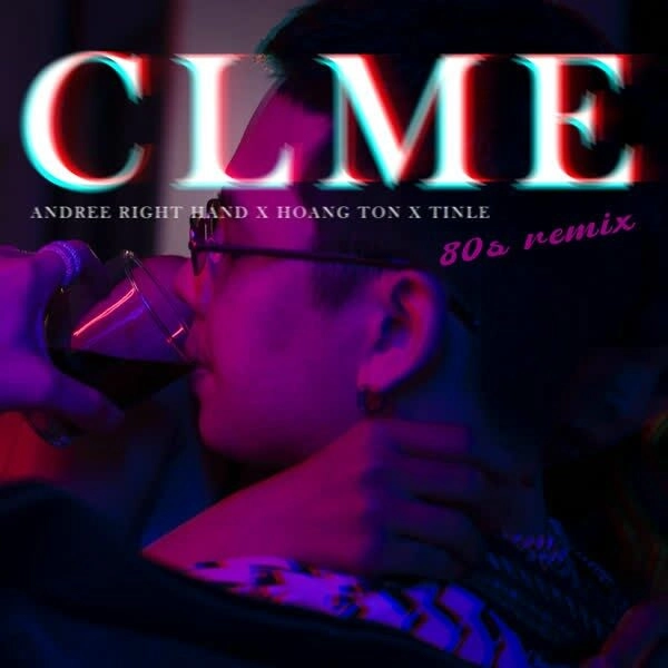 CLME​​ - Andree Right Hand | Lời bài hát, hợp âm, MV