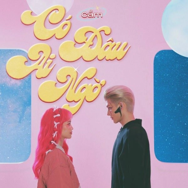Có Đâu Ai Ngờ​​ - Cầm | Lời bài hát, hợp âm, MV