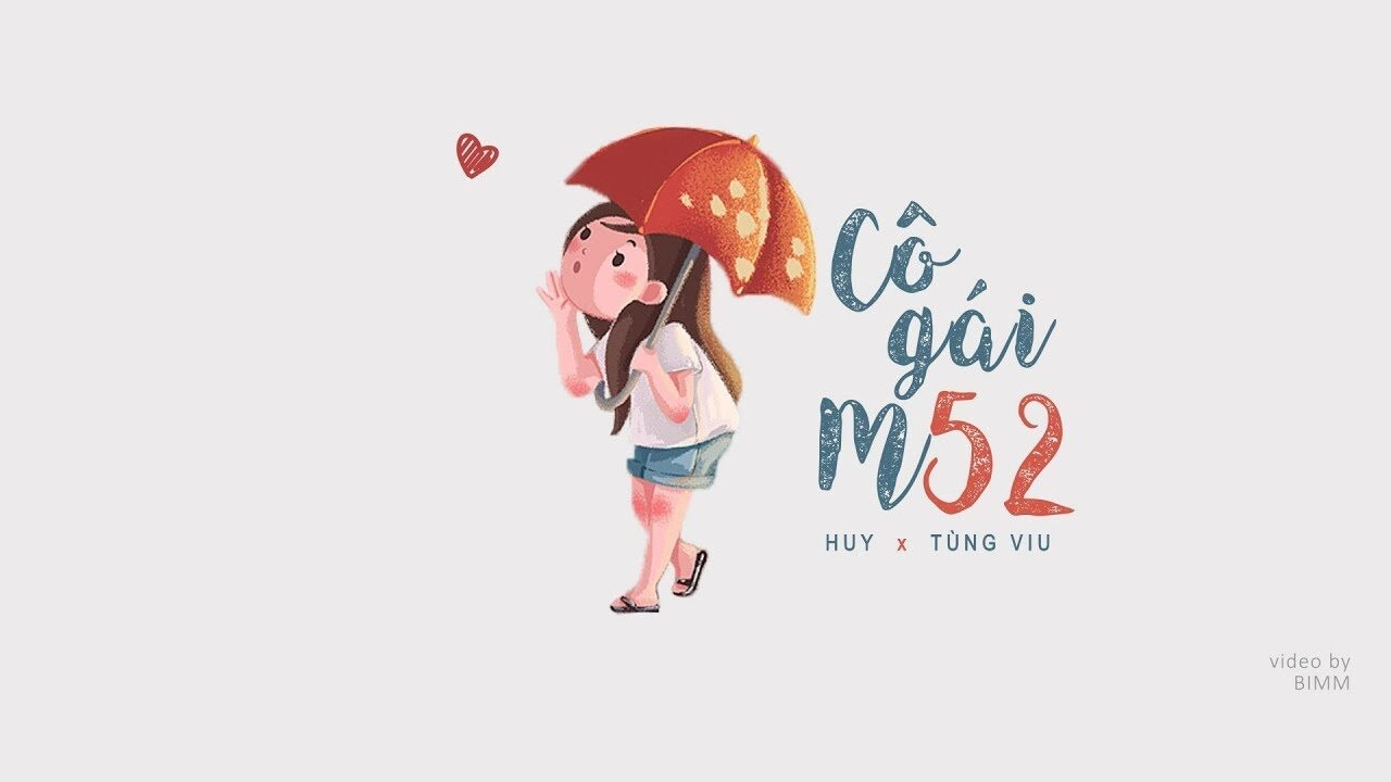 Cô gái m52​​ - Huy R | Lời bài hát, hợp âm, MV