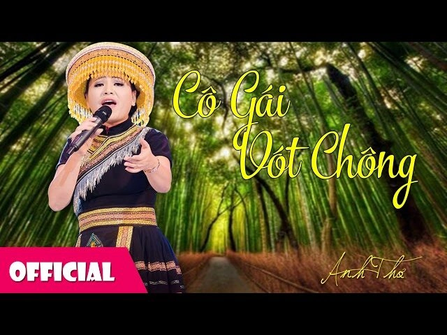 Cô Gái Vót Chông​​ - Anh Thơ | Lời bài hát, hợp âm, MV
