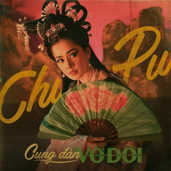 Cung Đàn Vỡ Đôi​​ - Chi Pu | Lời bài hát, hợp âm, MV