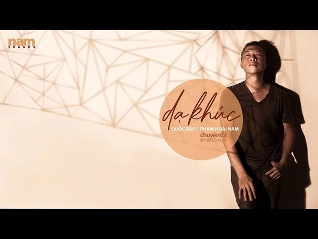 Dạ Khúc - Phạm Hoài Nam và Quốc Bảo | Lời bài hát, hợp âm, MV