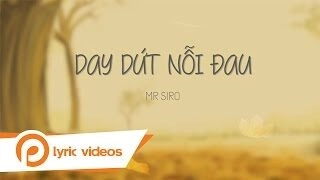 Day Dứt Nỗi Đau - Mr Siro | Lời bài hát, hợp âm, MV