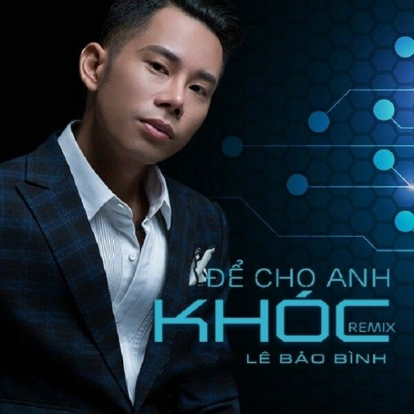 Để Cho Anh Khóc - Lê Bảo Bình | Lời bài hát, hợp âm, MV