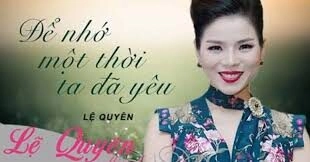 Để nhớ một thời ta đã yêu​​ - Lệ Quyên | Lời bài hát, hợp âm, MV