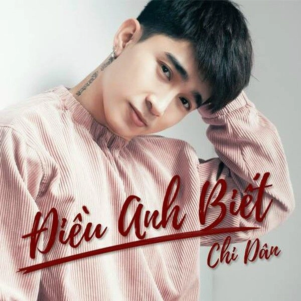 Điều Anh Biết​​ - Chi Dân | Lời bài hát, hợp âm, MV