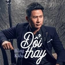 Đổi thay​​ - Bằng Kiều | Lời bài hát, hợp âm, MV