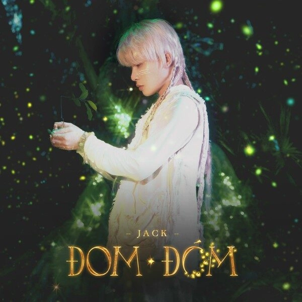 Đom Đóm​​ - Jack | Lời bài hát, hợp âm, MV