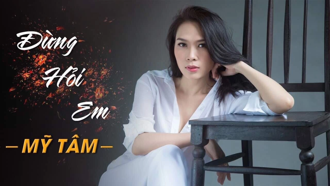 Đừng hỏi em​​ - Mỹ Tâm | Lời bài hát, hợp âm, MV
