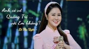 Em có về Quảng Trị với anh không?​​ - Lê Thu Uyên | Lời bài hát, hợp âm, MV