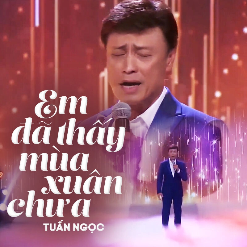 Em Đã Thấy Mùa Xuân Chưa​​ - Tuấn Ngọc | Lời bài hát, hợp âm, MV