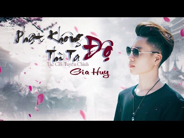 Giang hải không độ nàng​​ - Gia Huy Singer | Lời bài hát, hợp âm, MV