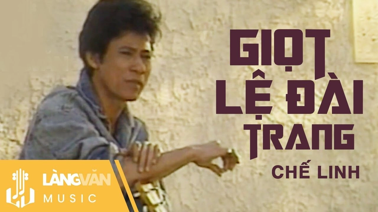 Giọt Lệ Đài Trang​​ - Chế Linh | Lời bài hát, hợp âm, MV