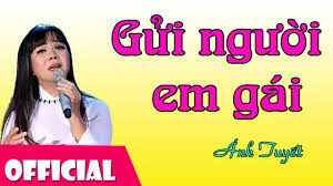 Gởi người em gái​​ - Ánh Tuyết | Lời bài hát, hợp âm, MV