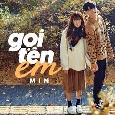 Gọi Tên Em​​ - Min | Lời bài hát, hợp âm, MV