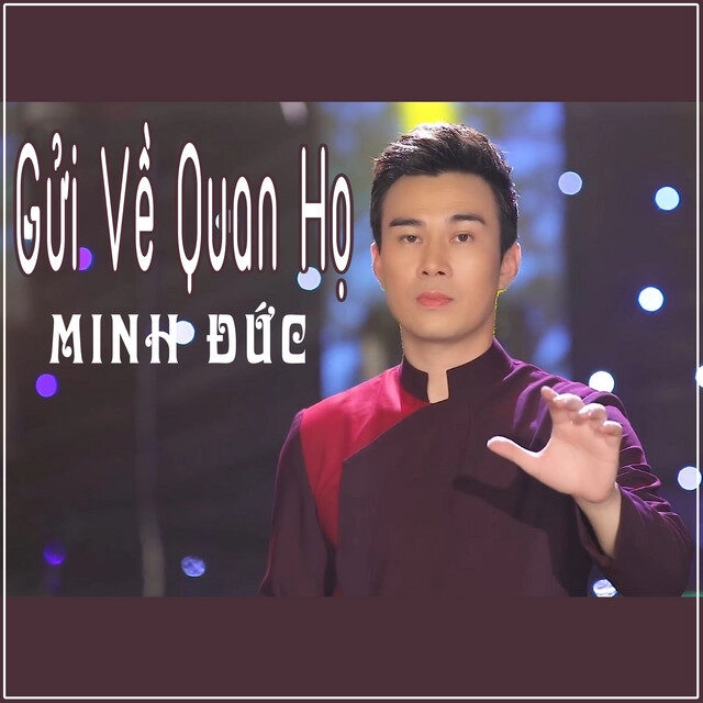 Gửi Về Quan Họ​​ - Minh Đức | Lời bài hát, hợp âm, MV