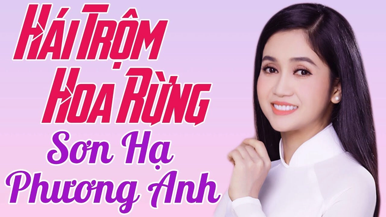 Hái Trộm Hoa Rừng​​ - Phương Anh | Lời bài hát, hợp âm, MV