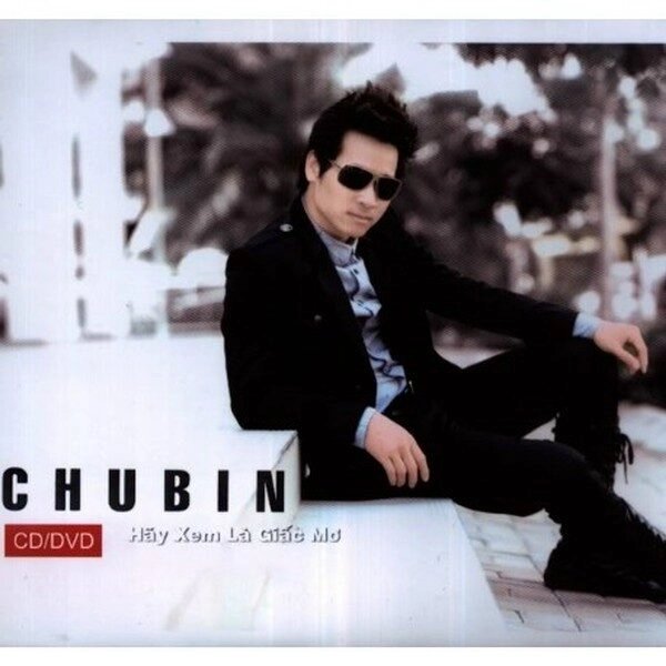 Hãy Xem Là Giấc Mơ​​ - Chu Bin | Lời bài hát, hợp âm, MV