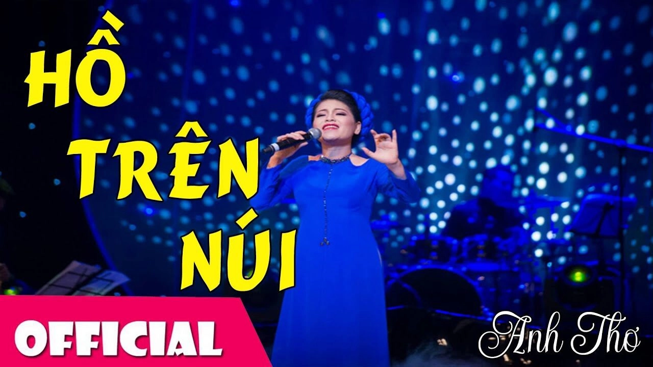 Hồ trên núi​​ - Anh Thơ | Lời bài hát, hợp âm, MV