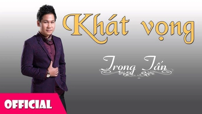 Khát Vọng​​ - Trọng Tấn | Lời bài hát, hợp âm, MV