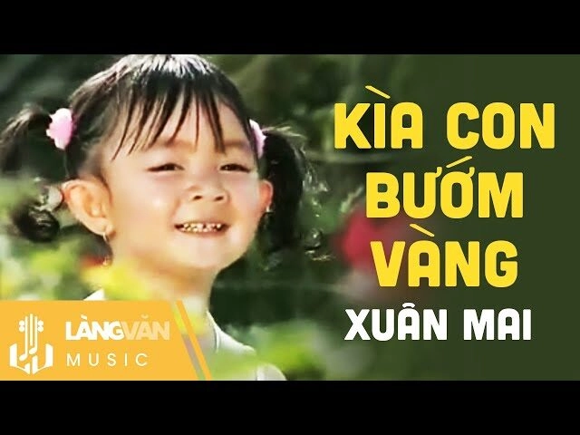Kìa Con Bướm Vàng​​ - Xuân Mai | Lời bài hát, hợp âm, MV