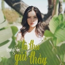 Lá Thư Gửi Thầy​​ - Đông Nhi | Lời bài hát, hợp âm, MV