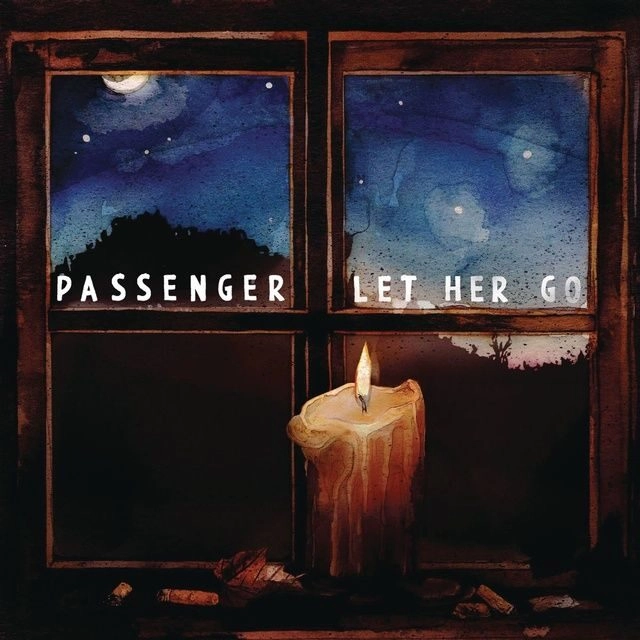 Let Her Go​​ - Passenger | Lời bài hát, hợp âm, MV