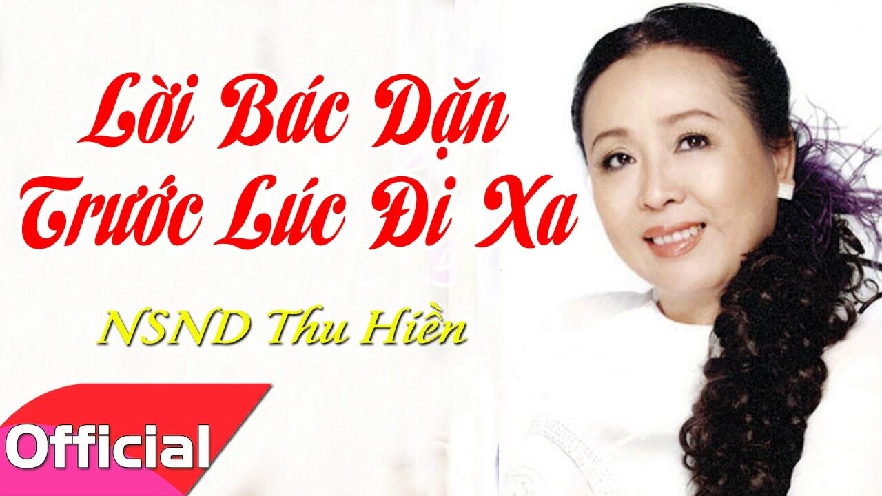 Lời Bác dặn trước lúc đi xa​​ - Thu Hiền | Lời bài hát, hợp âm, MV