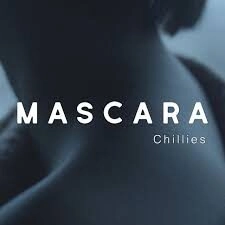 Mascara​​ - Chillies | Lời bài hát, hợp âm, MV