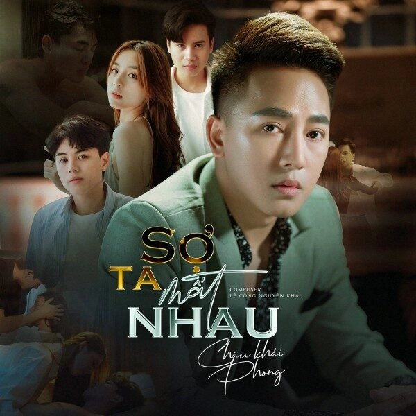 Sợ Ta Mất Nhau​​ - Châu Khải Phong | Lời bài hát, hợp âm, MV