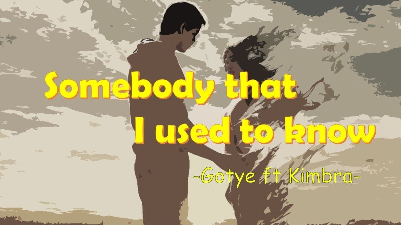 Somebody That I Used to Know​​ - Gotye | Lời bài hát, hợp âm, MV