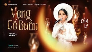 Vọng Cổ Buồn​​ - Cẩm Ly | Lời bài hát, hợp âm, MV