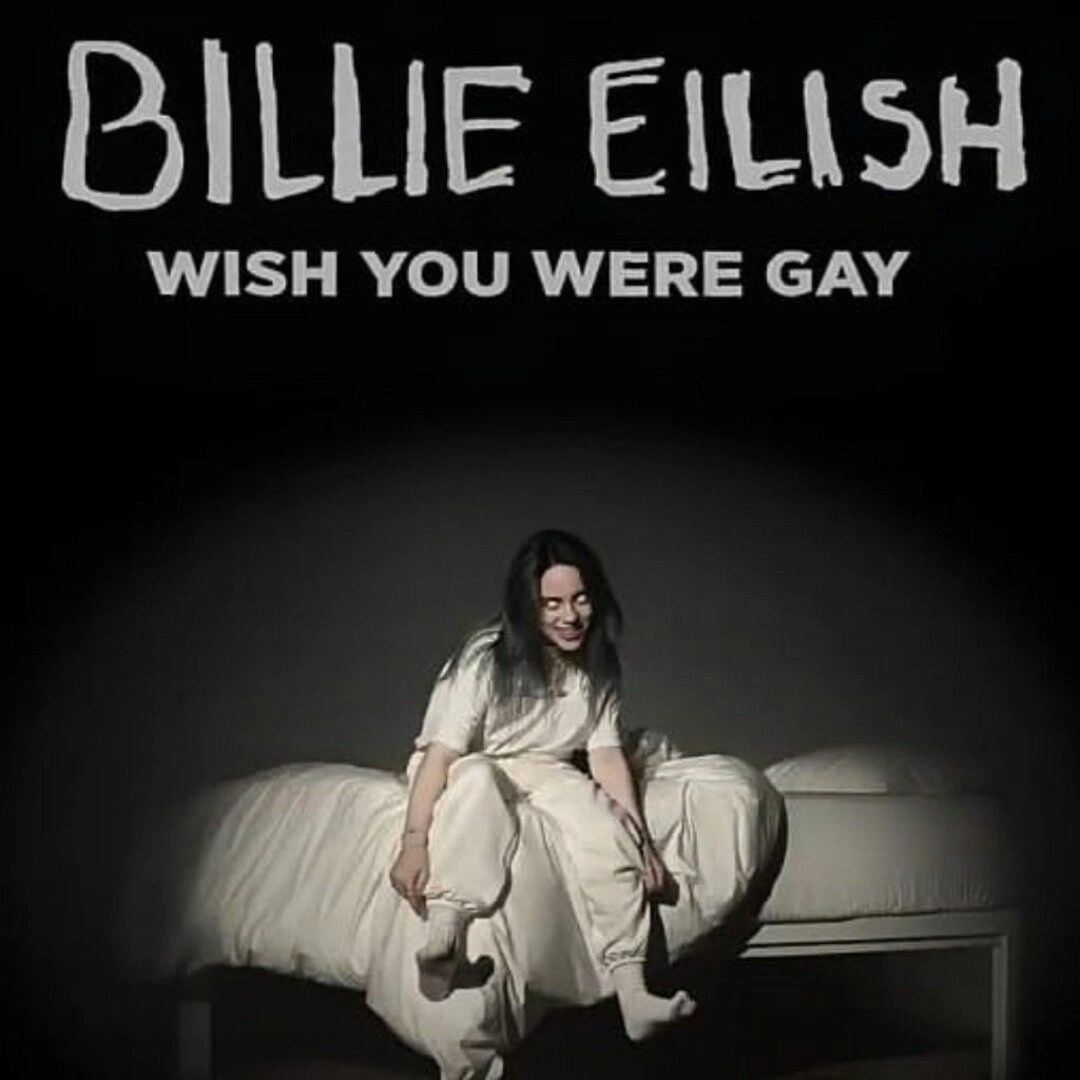 Wish you were gay​​ - Billie Eilish | Lời bài hát, hợp âm, MV