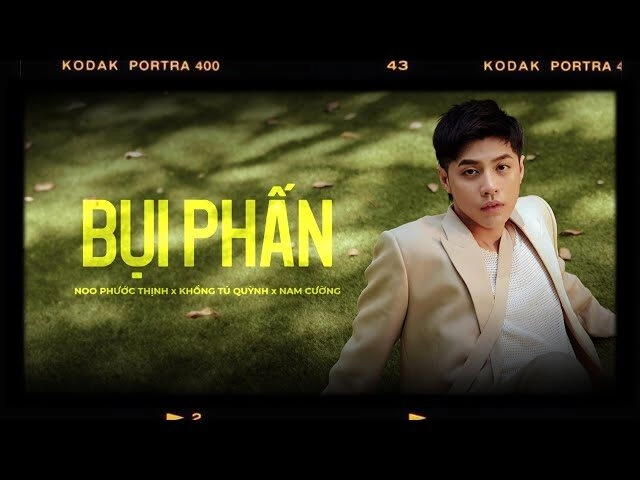 Bụi Phấn​​ - Noo Phước Thịnh, Khổng Tú Quỳnh, Nam Cường | Lời bài hát, hợp âm, MV