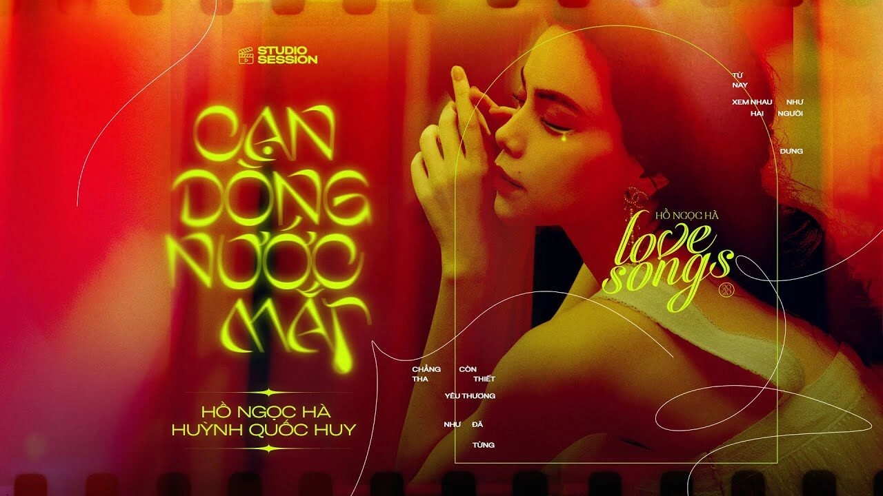 Cạn Dòng Nước Mắt​​ - Hồ Ngọc Hà x Huỳnh Quốc Huy | Lời bài hát, hợp âm, MV