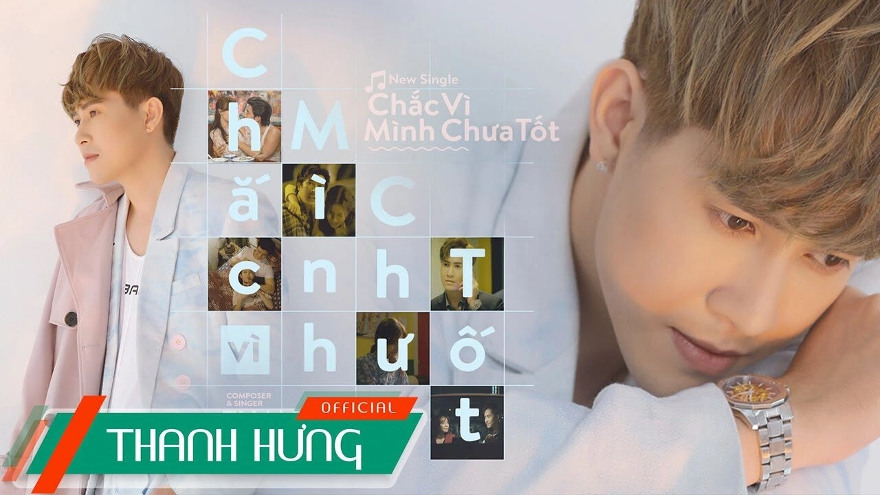Chắc Vì Mình Chưa Tốt​​ - Thanh Hưng | Lời bài hát, hợp âm, MV