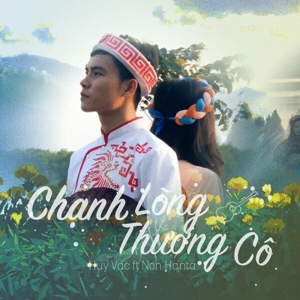 Chạnh Lòng Thương Cô​​ - Huy Vạc và Non Hanta | Lời bài hát, hợp âm, MV