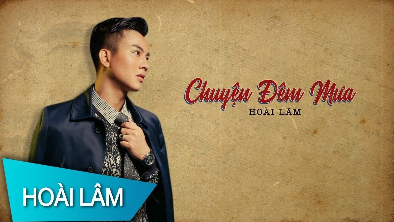 Chuyện Đêm Mưa​​ - Hoài Lâm | Lời bài hát, hợp âm, MV