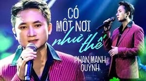 Có Một Nơi Như Thế​​ - Phan Mạnh Quỳnh | Lời bài hát, hợp âm, MV