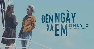 Đếm ngày xa em​​ - Only C | Lời bài hát, hợp âm, MV