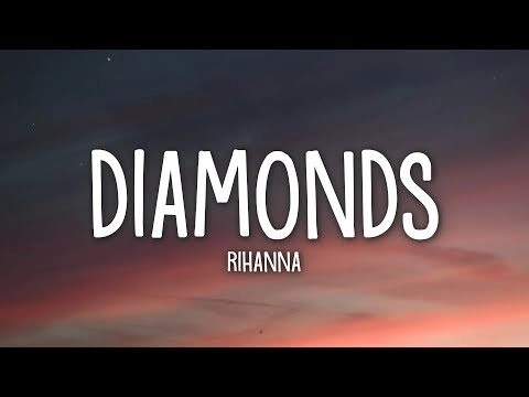 Diamonds​​ - Rihanna | Lời bài hát, hợp âm, MV