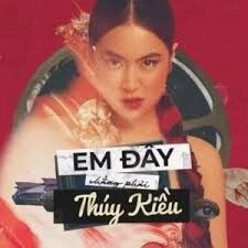 Em Đây Chẳng Phải Thúy Kiều​​ - Hoàng Thùy Linh | Lời bài hát, hợp âm, MV