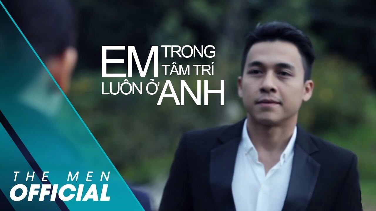Em Luôn Ở Trong Tâm Trí Anh​​ - The Men | Lời bài hát, hợp âm, MV