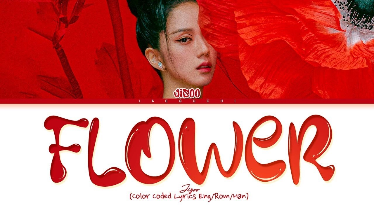Flower​​ - Jisoo | Lời bài hát, hợp âm, MV