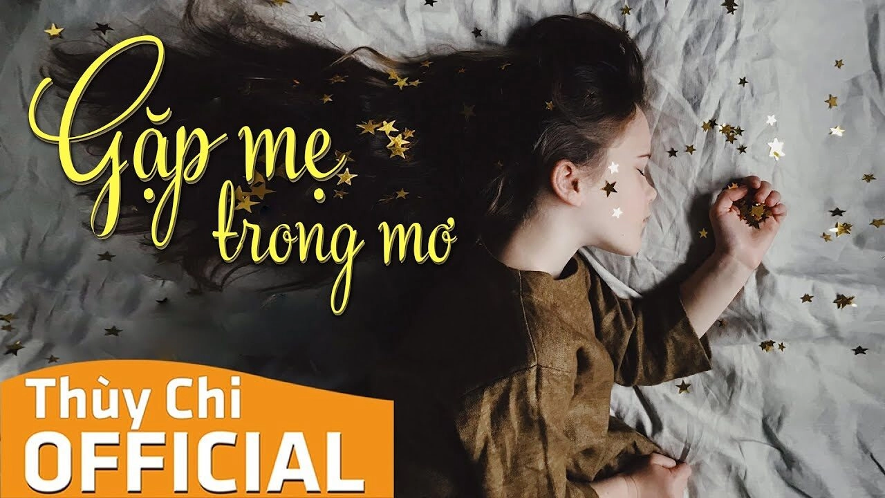 Gặp Mẹ Trong Mơ​​ - Thuỳ Chi | Lời bài hát, hợp âm, MV