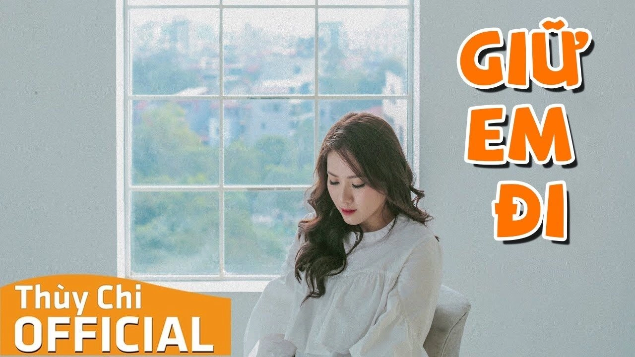 Giữ Em Đi​​ - Thuỳ Chi | Lời bài hát, hợp âm, MV